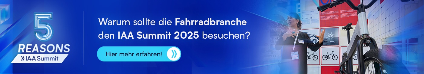 Banner - Warum sollte die Fahrradbranche den IAA Summit auf der IAA MOBILITY 2025 besuchen? Mehr erfahren.